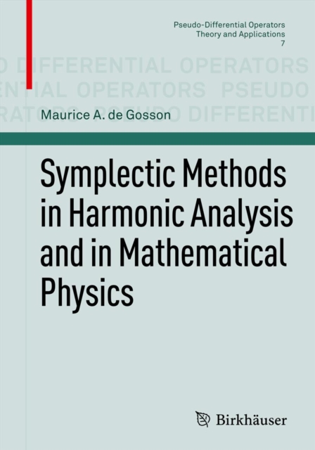 Symplectic Methods in Harmonic Analysis and in Mathematical Physics, PDF eBook