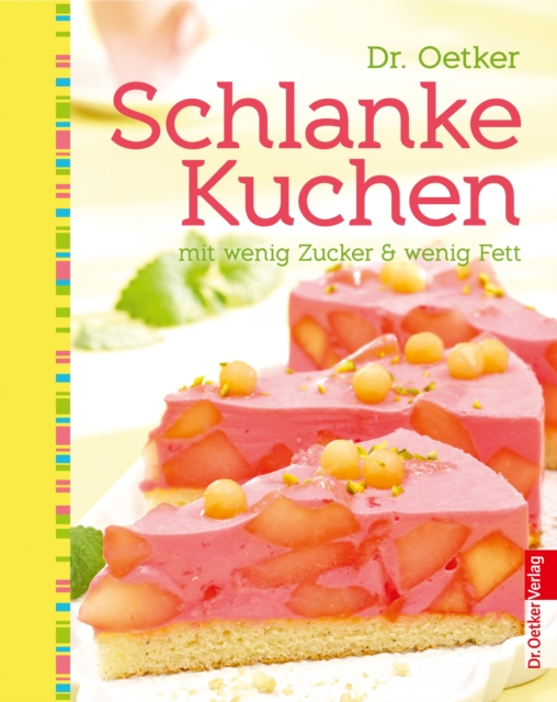 Schlanke Kuchen : mit wenig Zucker & wenig Fett, EPUB eBook