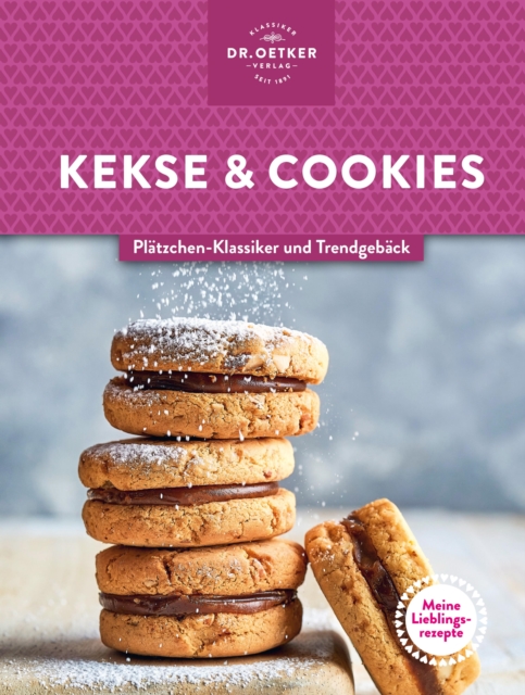 Meine Lieblingsrezepte: Kekse & Cookies : Platzchen-Klassiker und Trendgeback, EPUB eBook