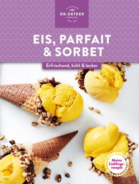 Meine Lieblingsrezepte: Eis, Parfait & Sorbet, EPUB eBook