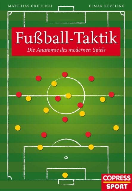 Fuball-Taktik : Die Anatomie des modernen Spiels, EPUB eBook