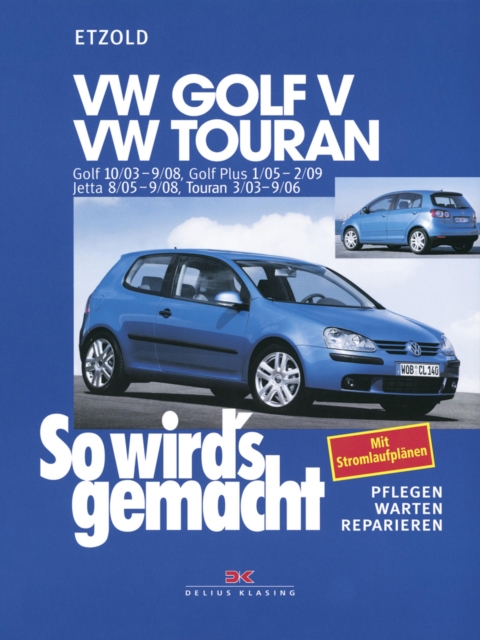 VW Golf V 10/03-9/08, VW Touran I 3/03-9/06, VW Golf Plus 1/05-2/09, VW Jetta 8/05-9/08 : So wird's gemacht - Band 133, PDF eBook