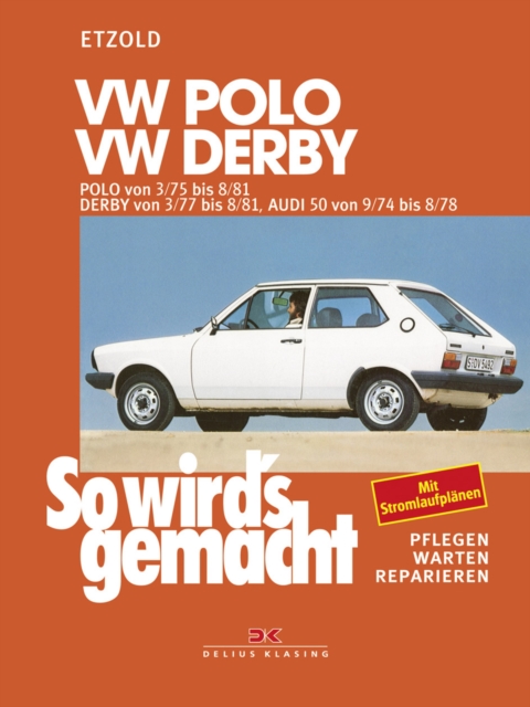 VW Polo 3/75-8/81, VW Derby 3/77-8/81, Audi 50 9/74-8/78 : So wird's gemacht - Band 15, PDF eBook