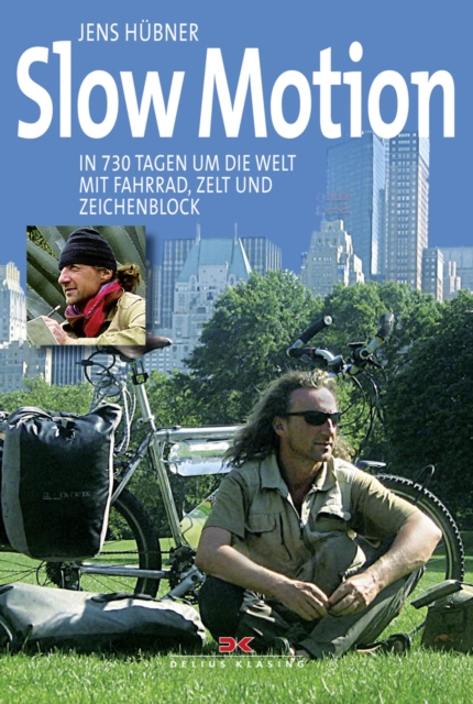 Slow Motion : In 730 Tagen um die Welt mit Fahrrad, Zelt und Zeichenblock, EPUB eBook