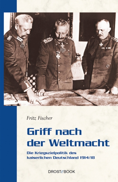 Griff nach der Weltmacht : Die Kriegszielpolitik des kaiserlichen Deutschland 1914/18, EPUB eBook