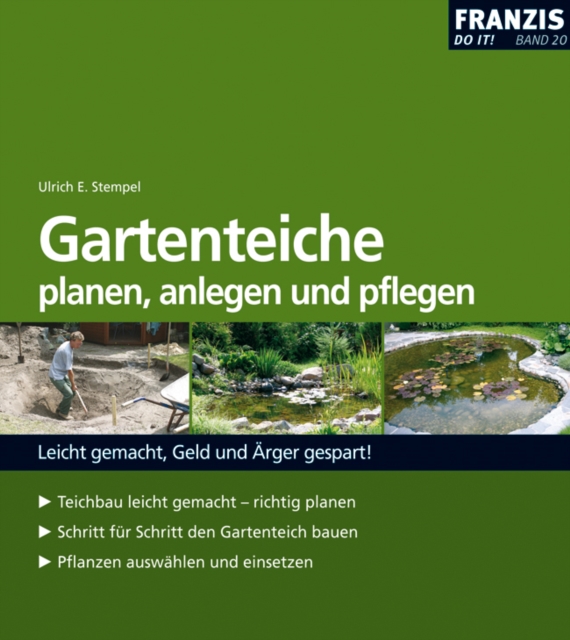 Gartenteiche planen, anlegen und pflegen : Leicht gemacht, Geld und Arger gespart!, PDF eBook