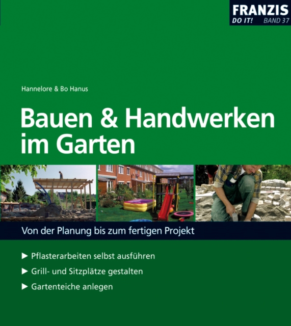 Bauen und Handwerken im Garten : Von der Planung bis zum fertigen Projekt, PDF eBook