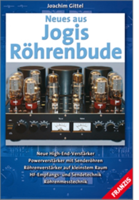 Neues aus Jogis Rohrenbude : Neue High-End-Verstarker, PDF eBook