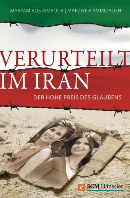 Verurteilt im Iran : Der hohe Preis des Glaubens, EPUB eBook