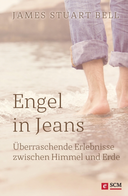Engel in Jeans : Uberraschende Erlebnisse zwischen Himmel und Erde, EPUB eBook