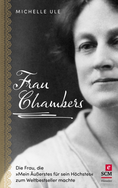 Frau Chambers : Die Frau, die "Mein Auerstes fur sein Hochstes" zum Weltbestseller machte, EPUB eBook