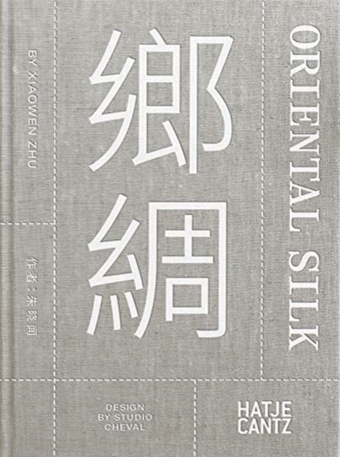 Xiaowen Zhu. Oriental Silk (bilingual), Hardback Book