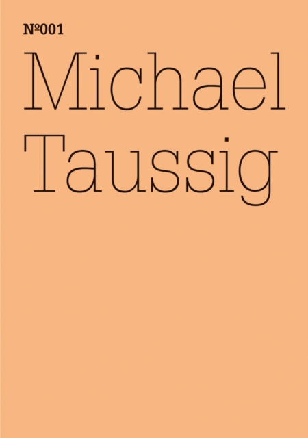 Michael Taussig : Feldforschungsnotizbucher (dOCUMENTA (13): 100 Notes - 100 Thoughts, 100 Notizen - 100 Gedanken # 001), PDF eBook