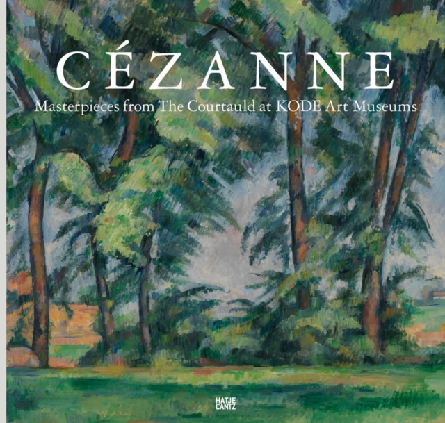 Cezanne : Masterpieces from the Courtauld at KODE Art Museums, Hardback Book