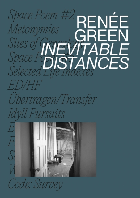 Renee Green : Inevitable Distances, Hardback Book