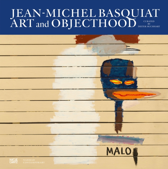 Jean-Michel Basquiat : Art and Objecthood, Hardback Book