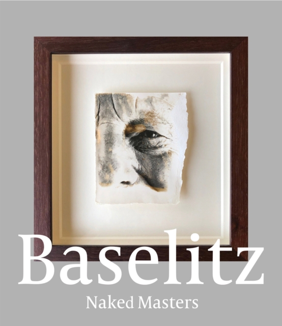Georg Baselitz : Naked Masters, Paperback / softback Book