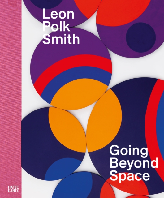 Leon Polk Smith: Going Beyond Space, Hardback Book