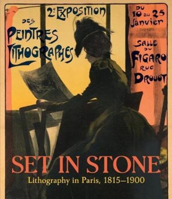 Set in Stone : Lithography in Paris, 1815-1900, Hardback Book