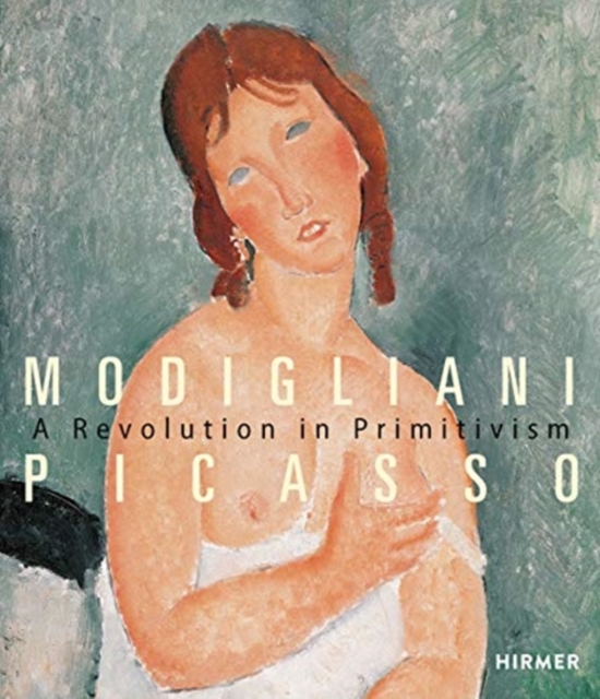 Modigliani : The Primitivist Revolution, Hardback Book