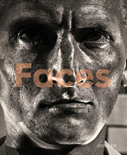 Faces : The Power of the Human Visage, Hardback Book