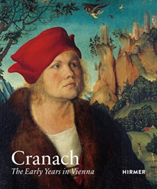 Cranach : The Early Years in Vienna, Paperback / softback Book