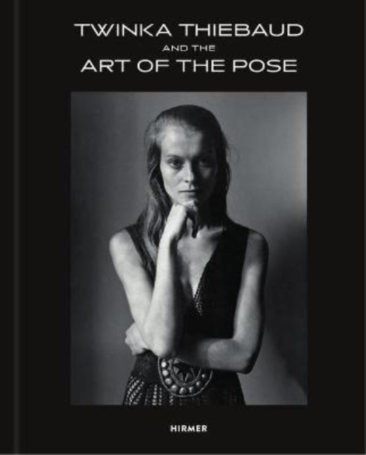 Twinka Thiebaud and the Art of Pose, Hardback Book