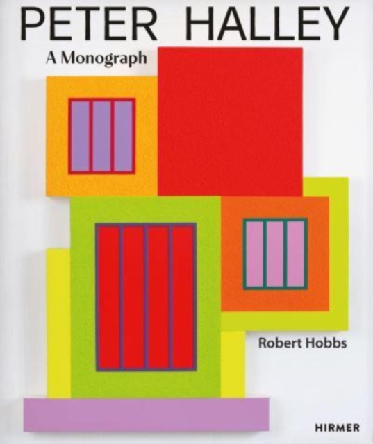 Peter Halley : A Monograph, Hardback Book