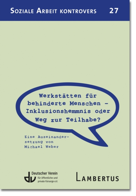 Werkstatten fur behinderte Menschen - Inklusionshemmnis oder Weg zur Teilhabe? : Eine Auseinandersetzung von Michael Weber, PDF eBook