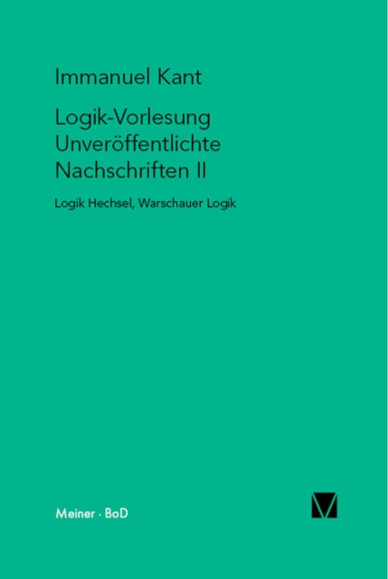Logik-Vorlesung. Unveroffentlichte Nachschriften II : Logik Hechsel. Warschauer Logik, PDF eBook