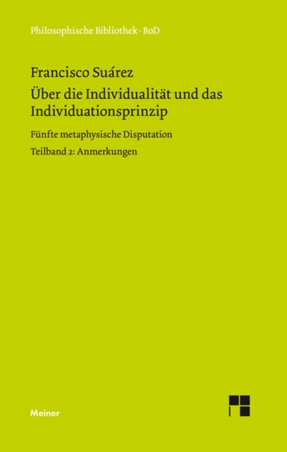 Uber die Individualitat und das Individuationsprinzip II : Funfte metaphysische Disputation. Anmerkungen. Zweisprachige Ausgabe, PDF eBook