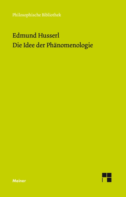 Die Idee der Phanomenologie : Funf Vorlesungen, PDF eBook