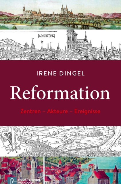 Reformation : Zentren - Akteure - Ereignisse, EPUB eBook