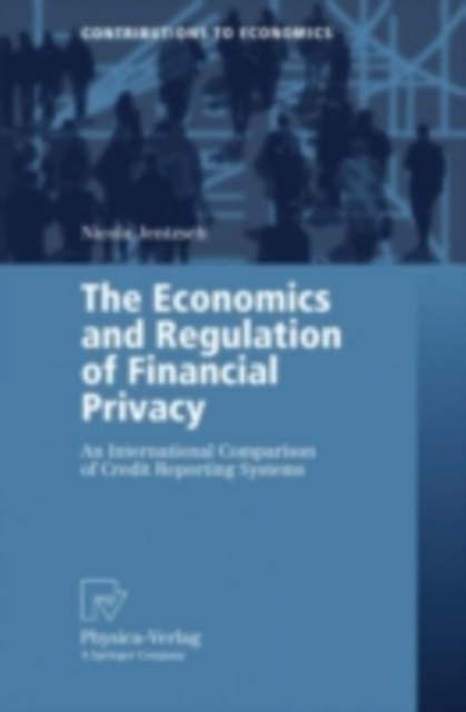 The Economics and Regulation of Financial Privacy : An International Comparison of Credit Reporting Systems, PDF eBook