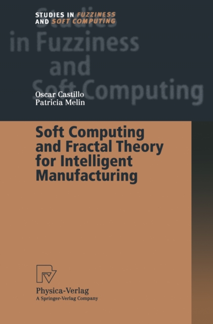 Soft Computing and Fractal Theory for Intelligent Manufacturing, PDF eBook