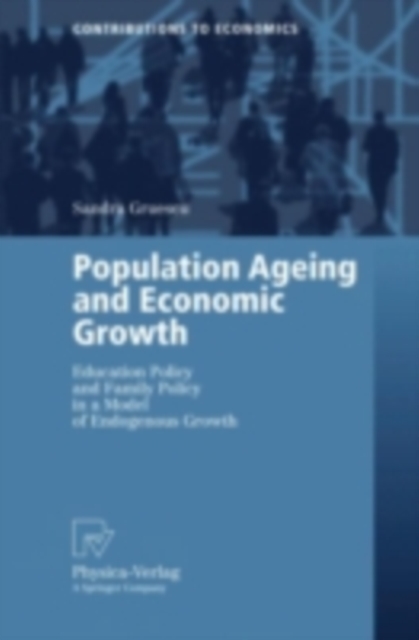 Population Ageing and Economic Growth : Education Policy and Family Policy in a Model of Endogenous Growth, PDF eBook