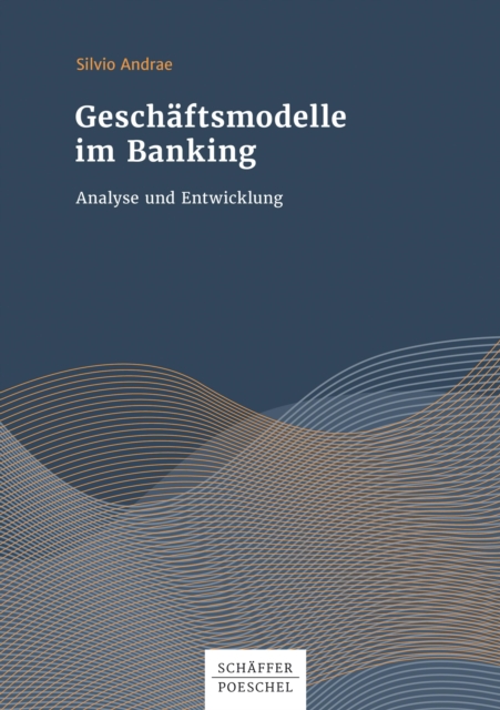 Geschaftsmodelle im Banking : Analyse und Entwicklung, PDF eBook