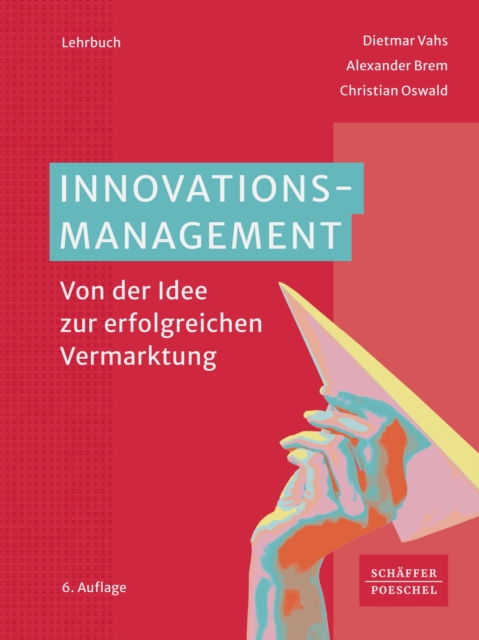 Innovationsmanagement : Von der Idee zur erfolgreichen Vermarktung, EPUB eBook