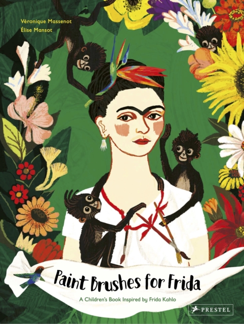 Paint Brushes for Frida : A Children's Book Inspired by Frida Kahlo, Hardback Book
