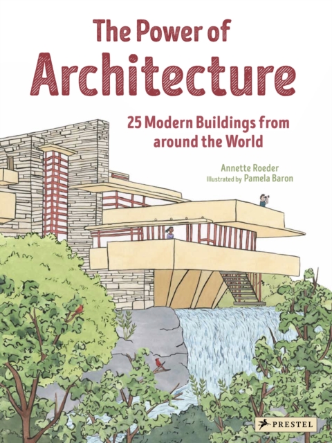The Power of Architecture : 25 Modern Buildings from Around the World, Hardback Book