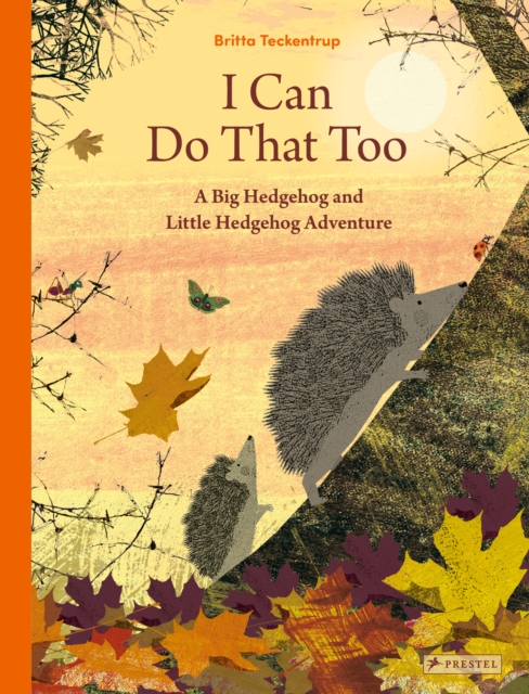 I Can Do That Too : A Big Hedgehog and Little Hedgehog Adventure, Hardback Book