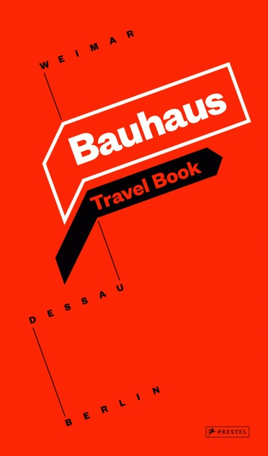 Bauhaus : Travel Book: Weimar Dessau Berlin, Paperback / softback Book