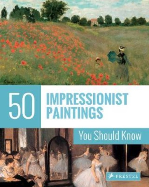 50 Impressionist Paintings You Should Know, Paperback / softback Book