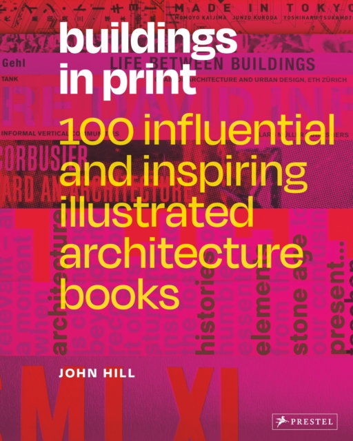 Buildings in Print : 100 Influential & Inspiring Illustrated Architecture Books, Hardback Book