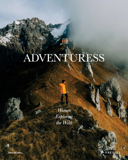 Adventuress : Women Exploring the Wild, Hardback Book