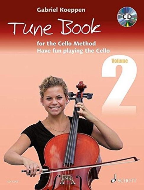 Cello Method: Tune Book 2 : Have fun playing the Cello. Book 2. 1-3 cellos, piano ad libitum. Tune book., Sheet music Book