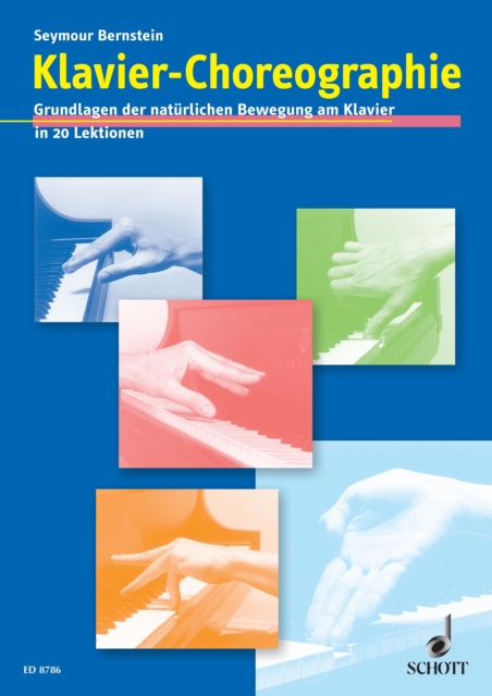 Klavier-Choreographie : Grundlagen der naturlichen Bewegung am Klavier in 20 Lektionen, PDF eBook