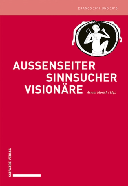 Auenseiter - Sinnsucher - Visionare : Eranos 2017 und 2018, PDF eBook
