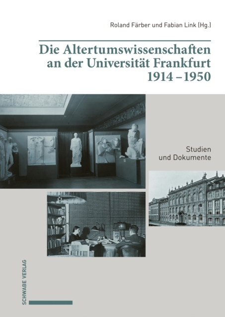 Die Altertumswissenschaften an der Universitat Frankfurt 1914-1950 : Studien und Dokumente, PDF eBook