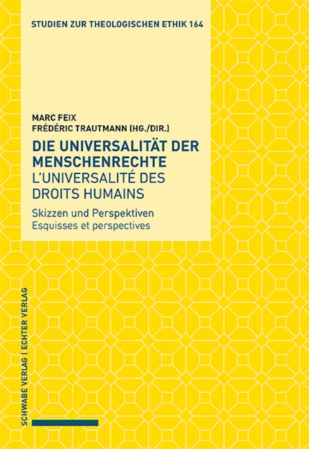 Die Universalitat der Menschenrechte / L'universalite des droits humains : Skizzen und Perspektiven / Esquisses et perspectives, PDF eBook